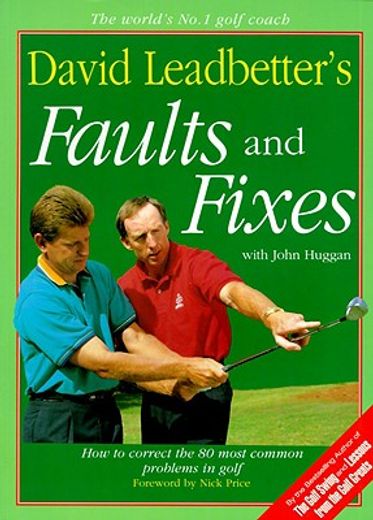 david leadbetter´s faults and fixes,how to correct the 80 most common problems in golf