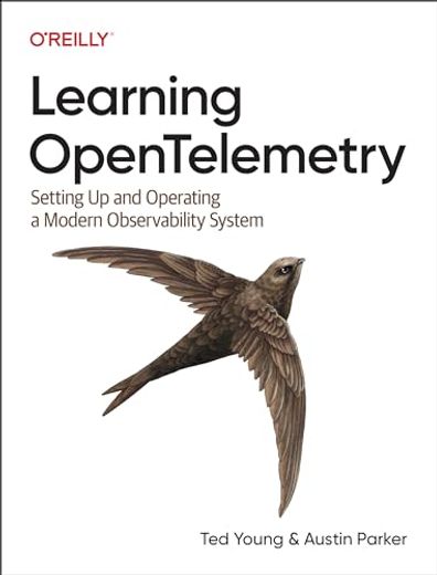 Learning Opentelemetry: Setting up and Operating a Modern Observability System (en Inglés)