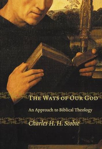 the ways of our god,an approach to biblical theology (en Inglés)