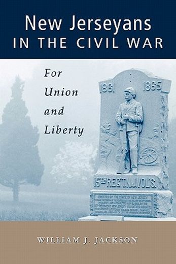 new jerseyans in the civil war,for union and liberty