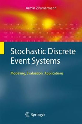 stochastic discrete event systems,modeling, evaluation, applications