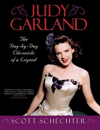judy garland,the day-by-day chronicle of a legend