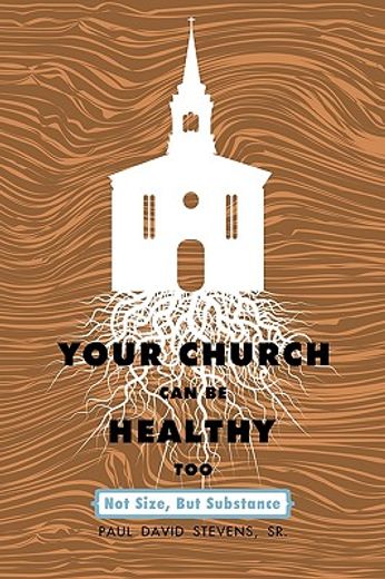 your church can be healthy too,not size, but substance