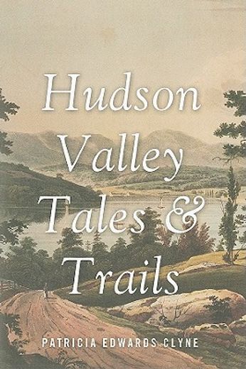 Hudson Valley Tales & Trails (en Inglés)