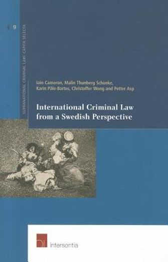 International Criminal Law from a Swedish Perspective: Volume 9 (en Inglés)