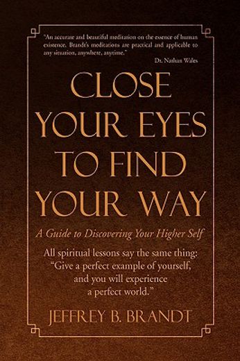 close your eyes to find your way,a guide to discovering your higher self