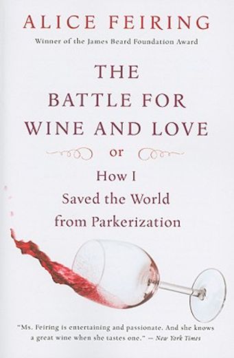 the battle for wine and love,or how i saved the world from parkerization (in English)