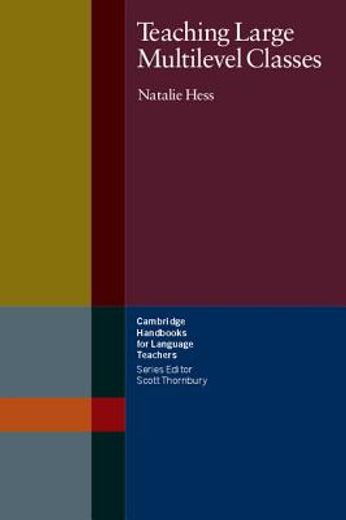 Teaching Large Multilevel Classes (Cambridge Handbooks for Language Teachers) (en Inglés)