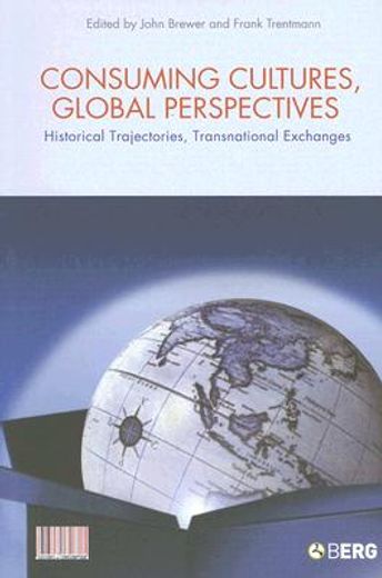 consuming cultures, global perspectives,historical trajectories, transnational exchanges