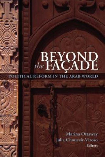 beyond the facade,political reform in the arab world