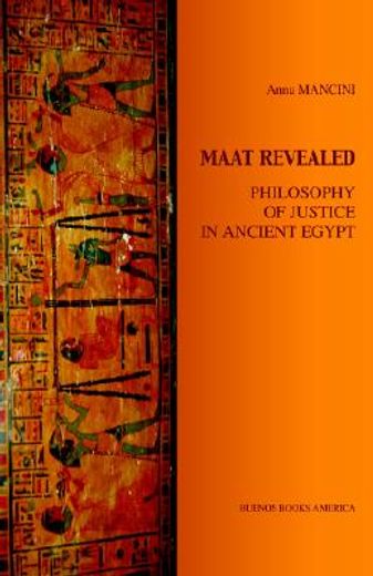 maat revealed,philosophy of justice in ancient egypt