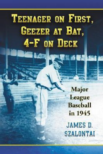 teenager on first, geezer at bat, 4-f on deck,major league baseball in 1945