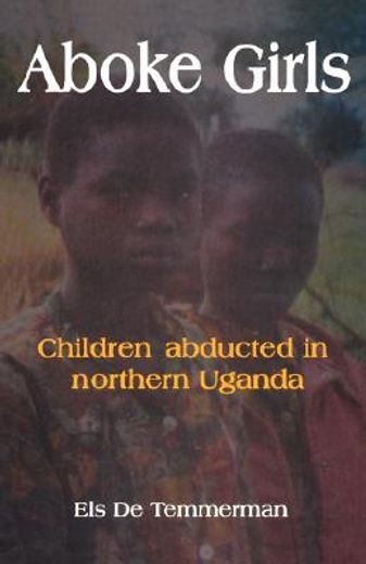 aboke girls,children abducted in northern uganda