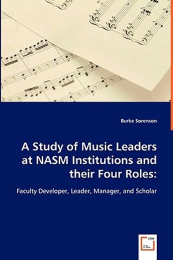 study of music leaders at nasm institutions and their four roles
