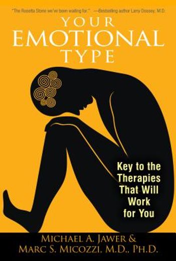 your emotional type,key to the therapies that will work for you