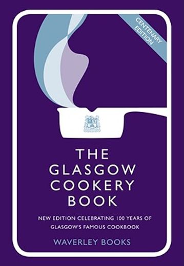 the glasgow cookery book,centenary edition