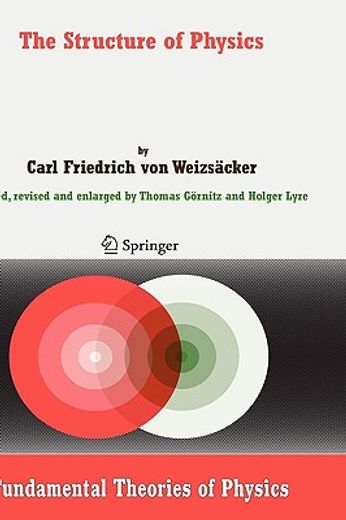 the structure of physics,edited, revised and enlarged by thomas görnitz and holger lyre