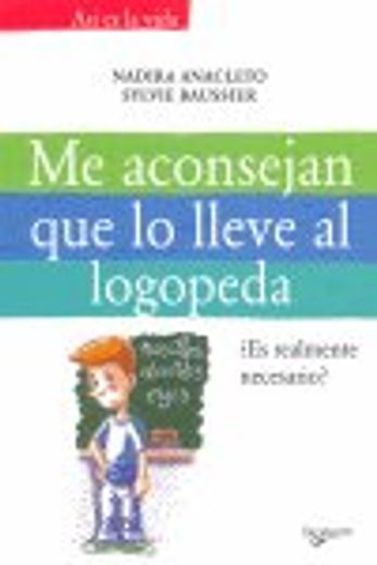 Me aconsejan que lo lleve al logopeda (Desarrollo profesional)