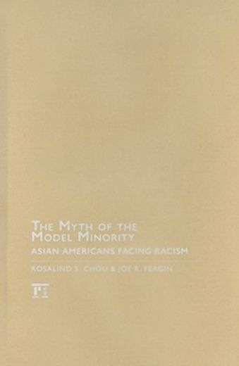 Myth of the Model Minority: Asian Americans Facing Racism, Second Edition (en Inglés)