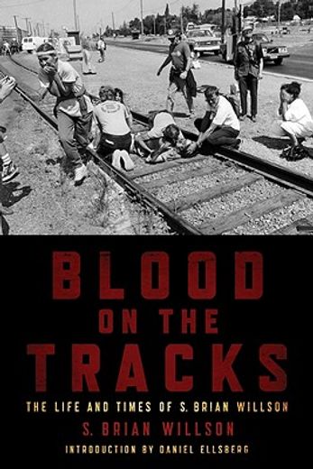 blood on the tracks,the life and times of s. brian willson