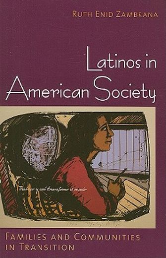 latinos in american society,families and communities in transition