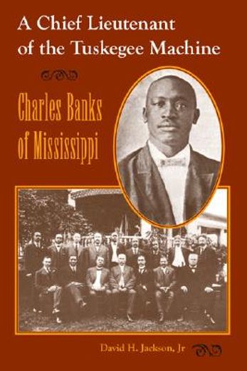 a chief lieutenant of the tuskegee machine,charles banks of mississippi