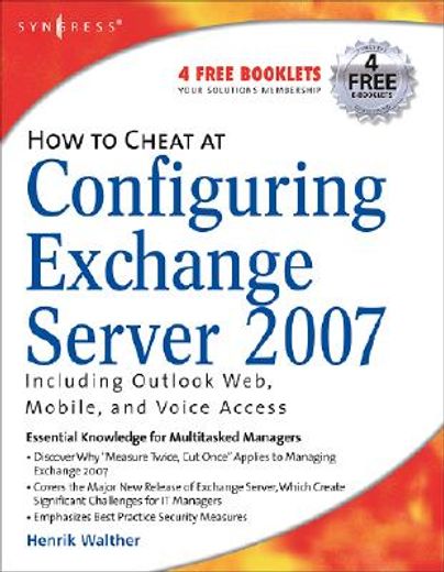 how to cheat at configuring exchange server 2007,including outlook web, mobile, and voice access