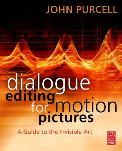 dialogue editing for motion pictures,a guide to the invisible art