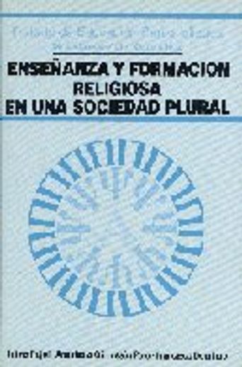 enseñanza y formación religiosa en una sociedad plural (in Spanish)