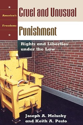 cruel and unusual punishment,rights and liberties under the law