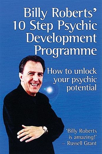 billy roberts´ 10-step psychic development programme,how to unlock your psychic potential