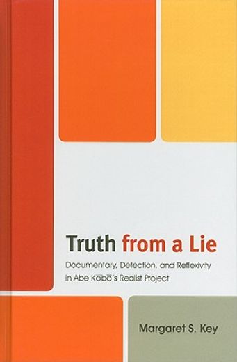 truth from a lie,documentary, detection, and reflexivity in abe kobo`s realist project