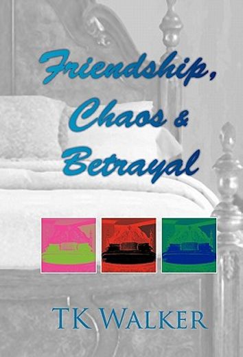 friendship, chaos & betrayal