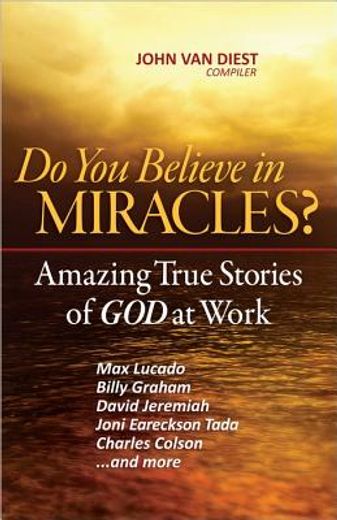 amazing miracles,inspiring true stories of god at work (in English)