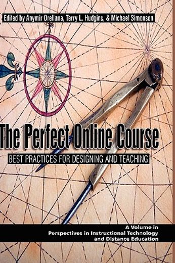 the perfect online course,best practices for designing and teaching