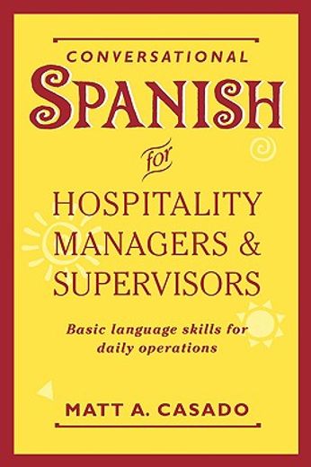 conversational spanish for hospitality managers and supervisors: basic language skills for daily operations