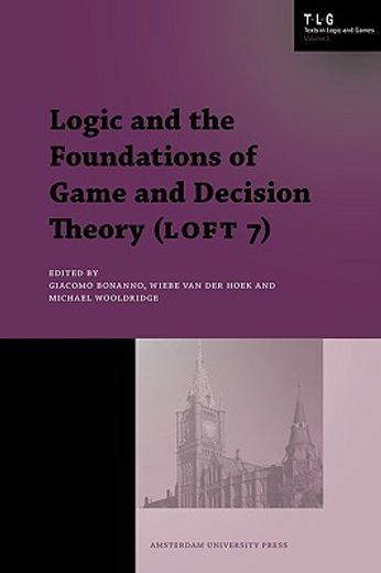 Logic and the Foundations of Game and Decision Theory (Loft 7) (en Inglés)