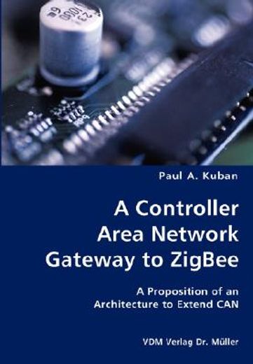 controller area network gateway to zigbee- a proposition of an architecture to extend can