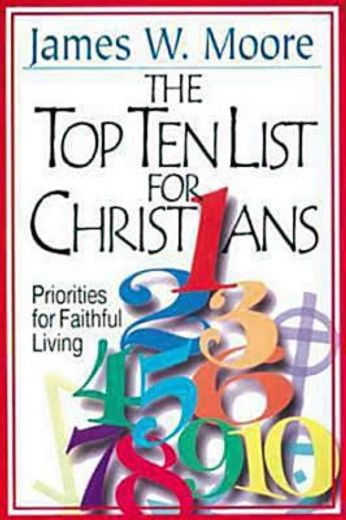 the top ten list for christians,priorities for faithful living (en Inglés)
