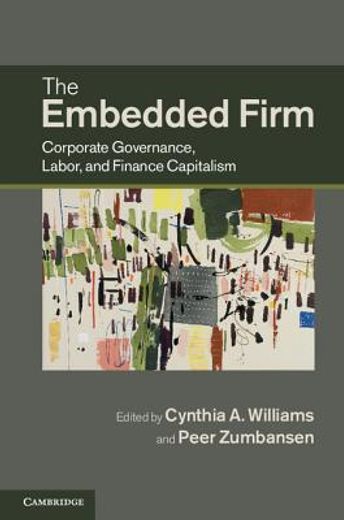 the embedded firm,corporate governance, labor, and finance capitalism (en Inglés)