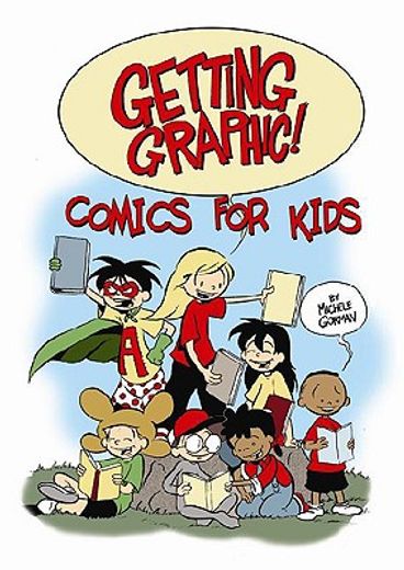 getting graphic!,comics for kids