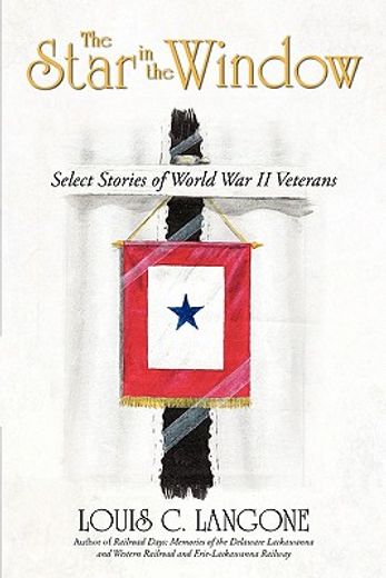the star in the window,select stories of world war ii veterans