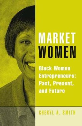 market women,black women entrepreneurs: past, present, and future