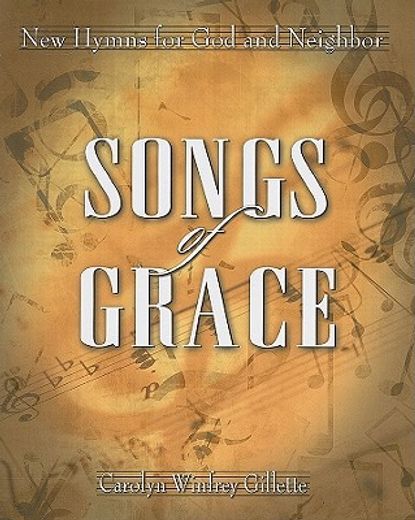 songs of grace,new hymns for god and neighbor (en Inglés)