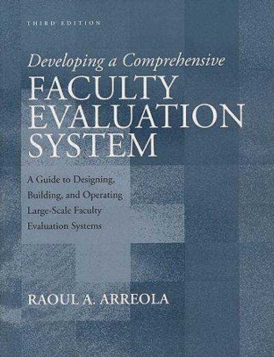 developing a comprehensive faculty evaluation system,a guide to designing, building, and operating large-scale faculty evaluation systems