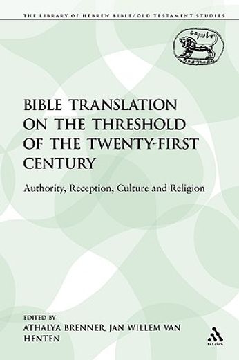 bible translation on the threshold of the twenty-first century,authority, reception, culture and religion