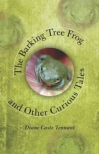 the barking tree frog and other curious tales (in English)