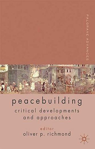 palgrave advances in peacebuilding,critical developments and approaches