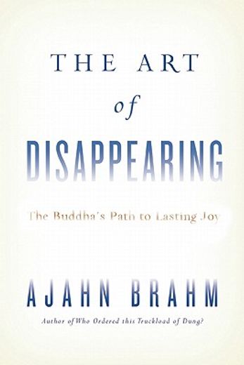 the art of disappearing,buddha`s path to lasting joy