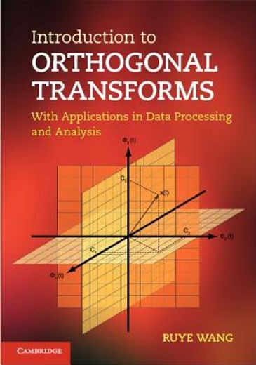 introduction to orthogonal transforms,with applications in data processing and analysis
